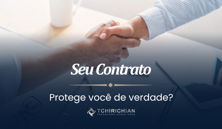 Seu contrato protege você de verdade?